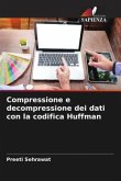 Compressione e decompressione dei dati con la codifica Huffman