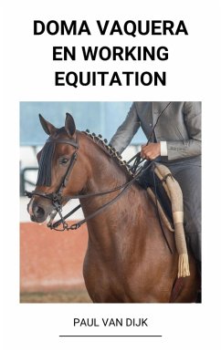 Doma Vaquera en Working Equitation (eBook, ePUB) - Dijk, Paul van