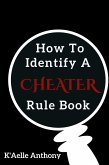 How To Identify A Cheater Rule Book (eBook, ePUB) How To Identify A Cheater Rule Book (eBook, ePUB)