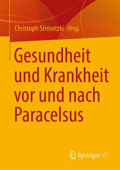 Gesundheit und Krankheit vor und nach Paracelsus (eBook, PDF)