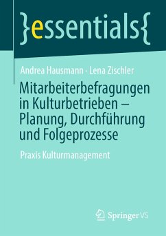 Mitarbeiterbefragungen in Kulturbetrieben – Planung, Durchführung und Folgeprozesse (eBook, PDF) - Hausmann, Andrea; Zischler, Lena