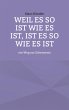 Weil es so ist wie es ist, ist es so... - Bild 1