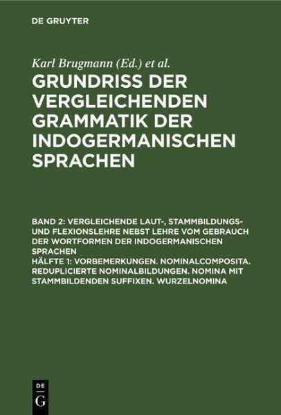 Vorbemerkungen. Nominalcomposita. Reduplicierte Nominalbildungen. Nomina mit Stammbildenden Suffixen. Wurzelnomina (eBook, PDF) Vorbemerkungen. Nominalcomposita. Reduplicierte Nominalbildungen. Nomina mit Stammbildenden Suffixen. Wurzelnomina (eBook, PDF)