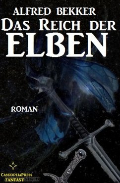 Das Reich der Elben (Alfred Bekker's Elben-Trilogie, #1) (eBook, ePUB) - Bekker, Alfred