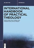International Handbook of Practical Theology (eBook, ePUB) International Handbook of Practical Theology (eBook, ePUB)