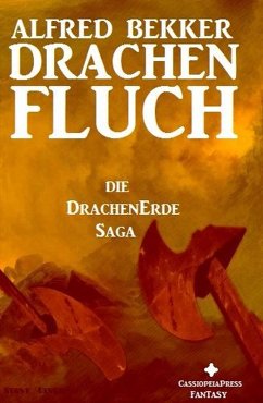 Die Drachenerde Saga 1: Drachenfluch (eBook, ePUB) - Bekker, Alfred