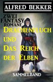 Zwei Alfred Bekker Fantasy Romane: Drachenfluch und Das Reich der Elben (eBook, ePUB)
