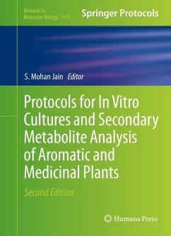 Protocols for In Vitro Cultures and Secondary Metabolite Analysis of Aromatic and Medicinal Plants, Second Edition (eBook, PDF)