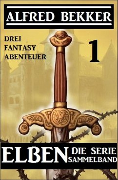 Cover Elben - Die Serie Sammelband 1: Drei Fantasy Abenteuer (eBook, ePUB)