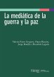 La mediática de la guerra y la paz... - Bild 1