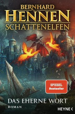 Das Eherne Wort / Schattenelfen Bd.3 - Hennen, Bernhard