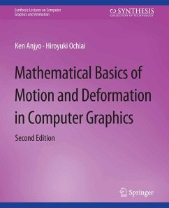 Mathematical Basics of Motion and Deformation in Computer Graphics (eBook, PDF) - Anjyo, Ken; Ochiai, Hiroyuki