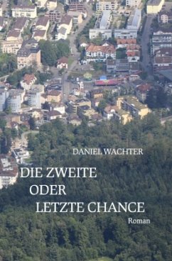 Die zweite oder letzte Chance - Wachter, Daniel