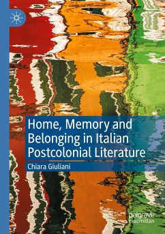 Home, Memory and Belonging in Italian Postcolonial Literature - Giuliani, Chiara