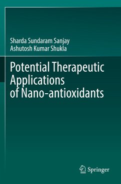 Potential Therapeutic Applications of Nano-antioxidants - Sundaram Sanjay, Sharda;Shukla, Ashutosh Kumar