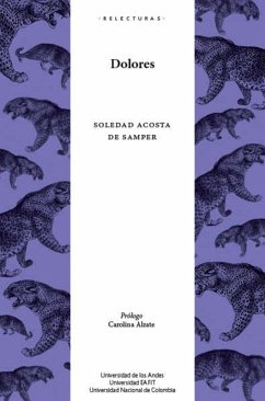 Dolores ( de la vida de un mujer ) (eBook, PDF) - Acosta De Samper, Soledad; Alzate, Carolina; González, María Victoria