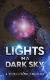 Lights in a Dark Sky (The Republic Chronicles) (eBook, ePUB) Lights in a Dark Sky (The Republic Chronicles) (eBook, ePUB)
