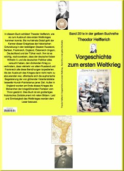 Karl Theodor Helfferich: Weltkrieg Vorgeschichte – Band 201e in der gelben Buchreihe – bei Jürgen Ruszkowski (eBook, ePUB) - Helfferich, Karl Theodor