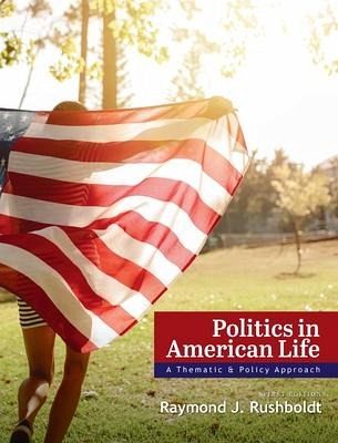 Politics in American Life: A Thematic and Policy Approach