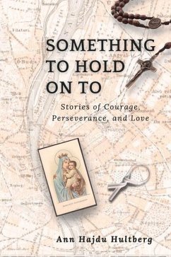 Something to Hold on to - Hultberg, Ann Hajdu