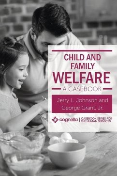 Child and Family Welfare: A Casebook - Johnson, Jerry L.; Grant, George