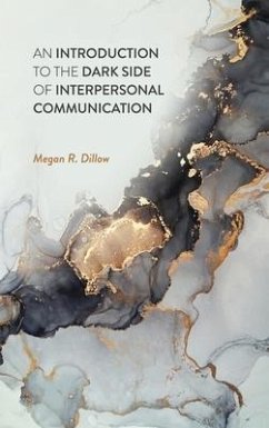 Introduction to the Dark Side of Interpersonal Communication - Dillow, Megan R