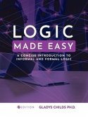 Logic Made Easy: A Concise Introduction to Informal and Formal Logic