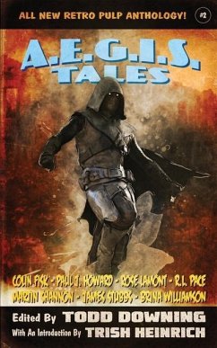 AEGIS Tales 2: A Retro Pulp Anthology - Fisk, Colin; Howard, Paul J.; Lamont, Rose