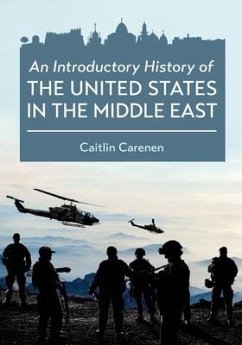 An Introductory History of the United States in the Middle East - Carenen, Caitlin