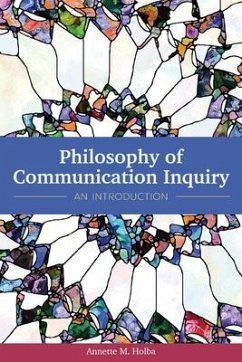 Philosophy of Communication Inquiry - Holba, Annette M