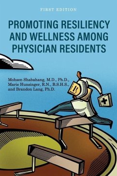 Promoting Resiliency and Wellness Among Physician Residents - Shabahang, Mohsen; Hunsinger, Marie; Lang, Brandon