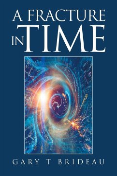 A Fracture in Time - Brideau, Gary T