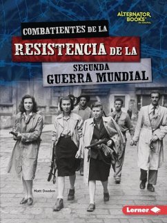 Combatientes de la Resistencia de la Segunda Guerra Mundial (World War II Resistance Fighters) - Doeden, Matt