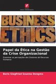 Papel da Ética na Gestão da Crise Organizacional