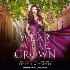 To Wear a Fae Crown - Odette, Tessonja