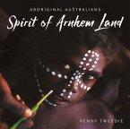 Spirit of Arnhem Land: Aboriginal Australians
