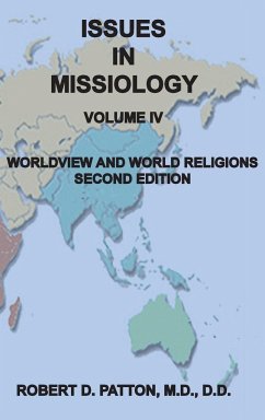 Issues In Missiology, Volume IV, Worldview and World Religions - Patton, Robert D