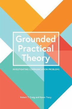 Grounded Practical Theory - Craig, Robert T; Tracy, Karen