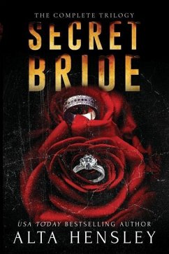 Secret Bride: The Complete Trilogy - Hensley, Alta