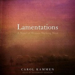 Lamentations: A Novel of Women Walking West - Kammen, Carol