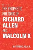 The Prophetic Rhetoric of Richard Allen and Malcolm X