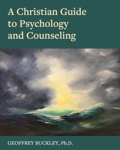 A Christian Guide to Psychology and Counseling - Buckley, Geoffrey