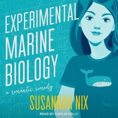Experimental Marine Biology: A Romantic Comedy - Nix, Susannah