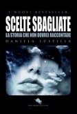 Scelte Sbagliate: Una storia che non dovrei raccontare