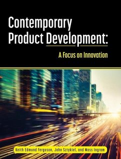 Contemporary Product Development: A Focus on Innovation - Ferguson, Keith Edmund; Sztykiel, John; Ingram, Moss