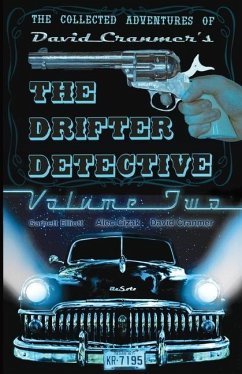 The Collected Adventures of the Drifter Detective - Elliott, Garnett; Cizak, Alec; Cranmer, David