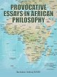 Provocative Essays in African Philosophy - Bild 1