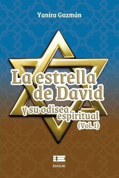 La Estrella de David y su odisea espiritual (Vol. I) - Guzmán, Yanira