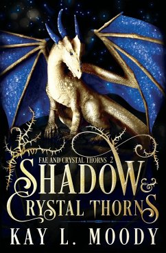 Shadow and Crystal Thorns - Kay L Moody