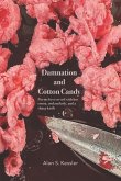 Damnation and Cotton Candy: Poems best served with hot cocoa, melancholy, and a sharp knife